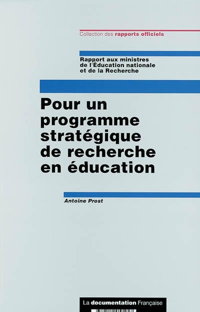 Pour un programme stratégique de recherche en éducation : rapport aux ministres de l'Education nationale et de la Recherche