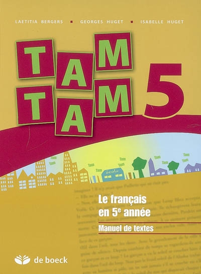 Tam tam 5 : le français en 5e année, manuel de textes