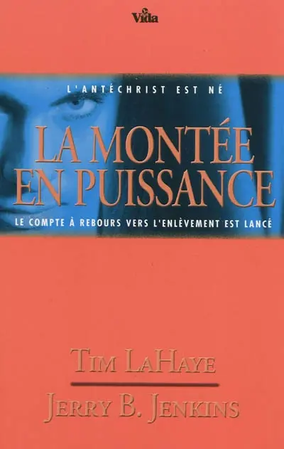 Les survivants de l'Apocalypse. La montée en puissance : l'Antichrist est né, avant l'enlèvement...