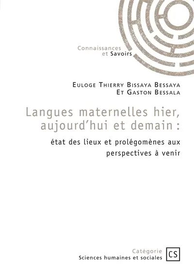 Langues maternelles hier, aujourd'hui et demain : Etat des lieux et prolégomènes aux perspectives à venir