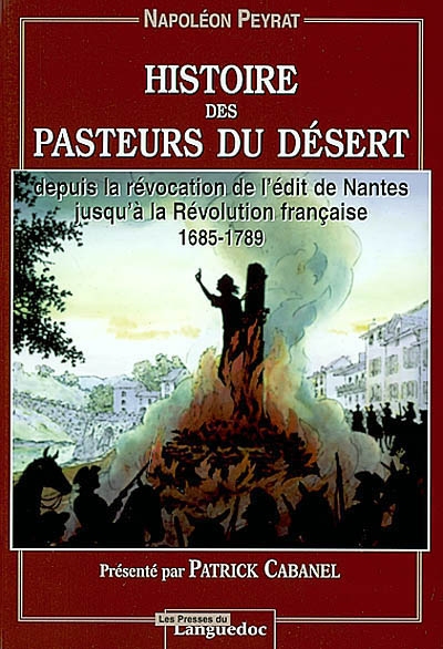 Histoire des pasteurs du désert depuis la révocation de l'édit de Nantes jusqu'à la Révolution française, 1685-1789