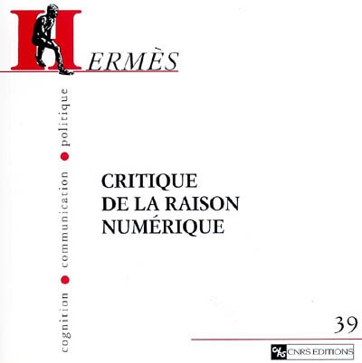 Hermès, n° 39. Critique de la raison numérique