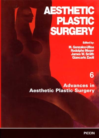 Aesthetic plastic surgery. Vol. 6. Advances in aesthetic plastic surgery : rhytidectomy, blepharoplasty, mammaplasty, mask-lift, face-lifting, rhinoplasty, hair transplantation, otoplasty and other procedures