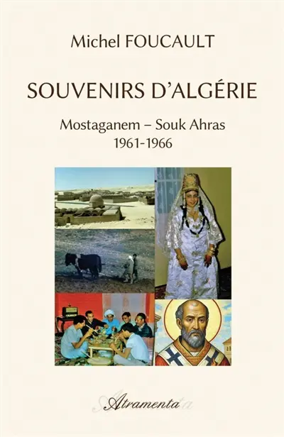 Souvenirs d'Algérie : Mostaganem : Souk Ahras, 1961-1966