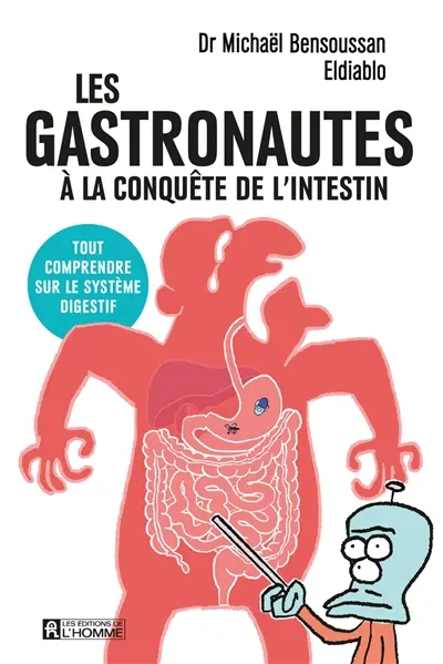 Les gastronautes à la conquête de l'intestin : Tout comprendre sur le système digestif