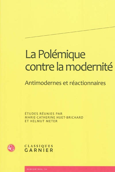 La polémique contre la modernité : antimodernes et réactionnaires
