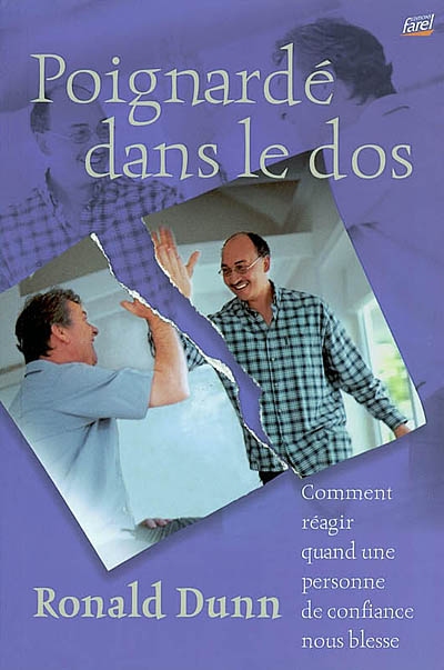 Poignardé dans le dos : comment réagir quand une personne de confiance nous blesse