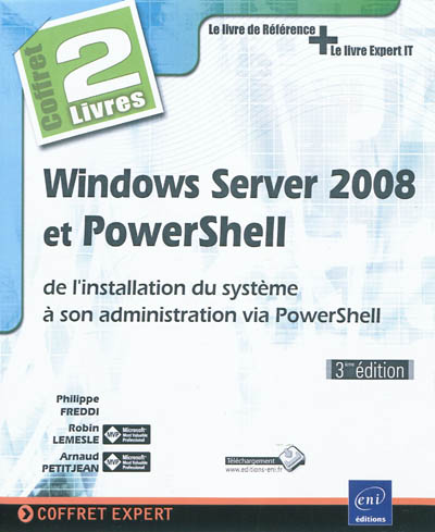 Windows Server 2008 et PowerShell : de l'installation du système à son administration via PowerShell : coffret 2 livres