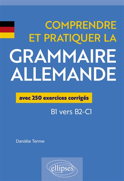couverture de : Comprendre et pratiquer la grammaire allemande