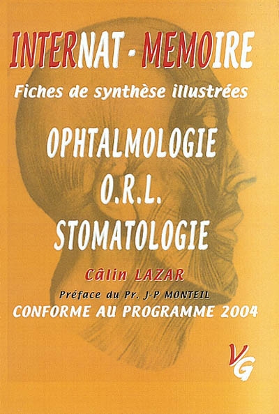 Ophtalmologie, ORL, stomatologie : internat-mémoire, fiches de synthèses illustrées, conforme au programme 2004