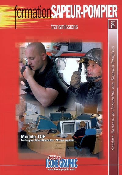 Transmissions : module TOP, techniques opérationnelles, niveau équipier : schéma national de formation des sapeurs-pompiers, TOP1