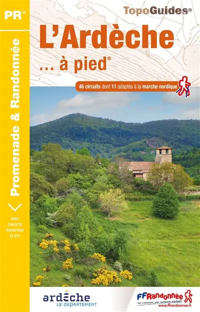 L'Ardèche... à pied : 46 circuits dont 11 adaptés à la marche nordique