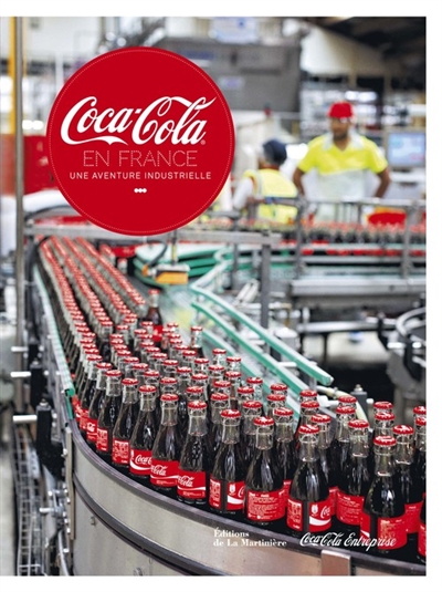 coca-cola en france : une aventure industrielle