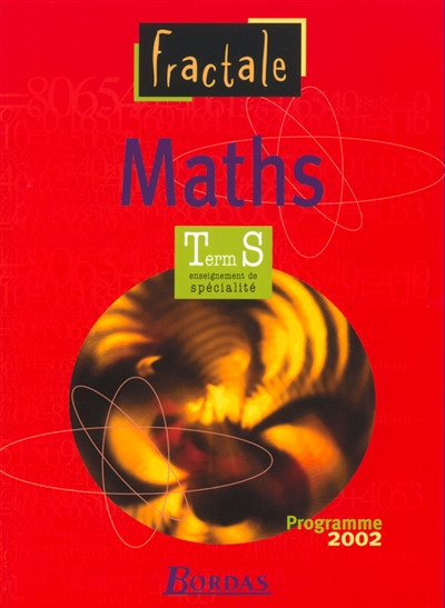 Maths, term S, enseignement spécialité : programme 2002 : livre de l'élève