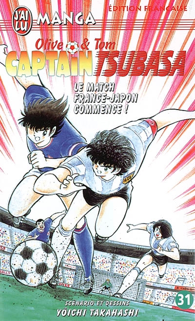 Captain Tsubasa : Olive et Tom. Vol. 31. Le match France-Japon commence !