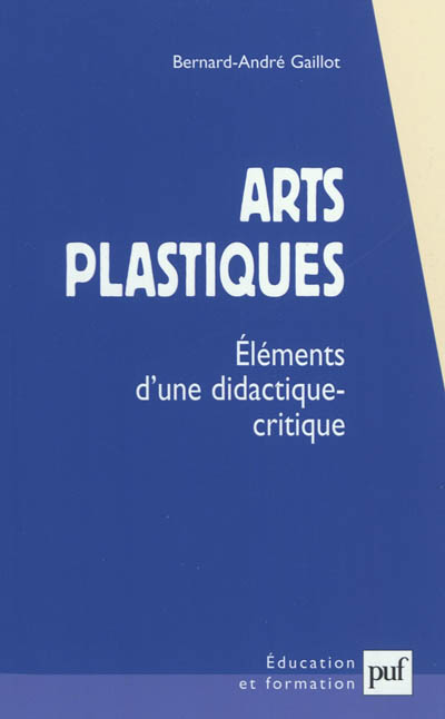 Arts plastiques : éléments d'une didactique critique