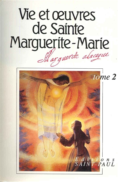 Vie et oeuvres de sainte Marguerite-Marie Alacoque. Vol. 2
