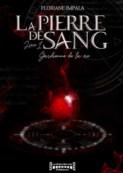 La pierre de sang. Vol. 1. Gardienne de la vie