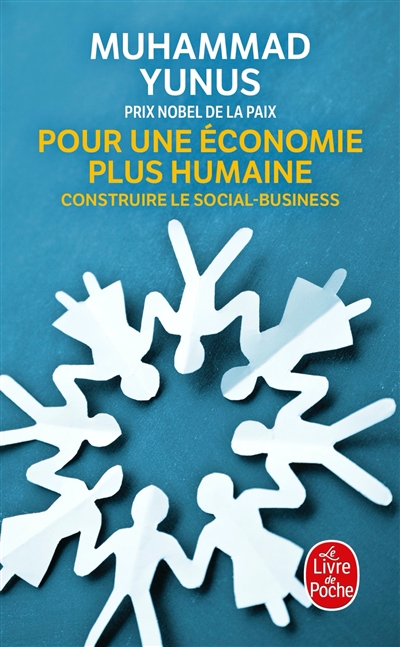 Pour une économie plus humaine : construire le social-business