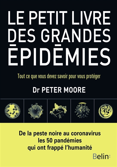 Le petit livre des grandes épidémies : tout ce que vous devez savoir pour vous protéger
