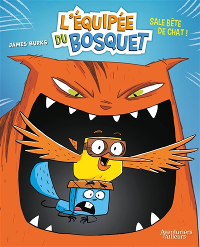 L'équipée du bosquet, tome 1 : Sale bête de chat !