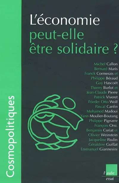 Cosmopolitiques, n° 5. L'économie peut-elle être solidaire ?