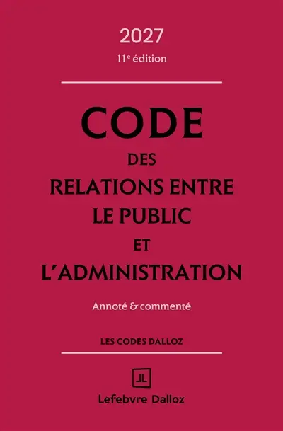 Code des relations entre le public et l'administration 2027 : annoté & commenté