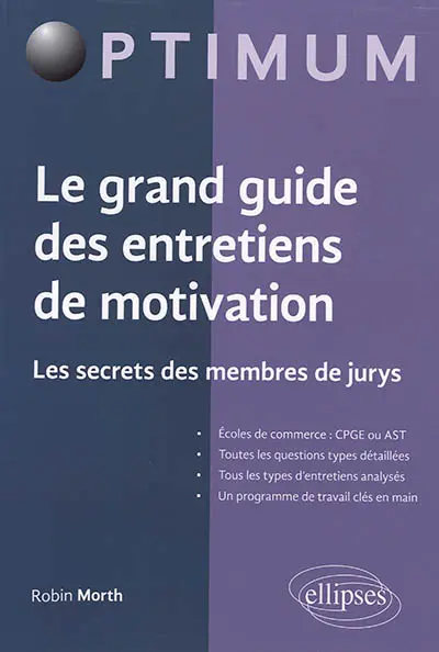 Le grand guide des entretiens de motivation : les secrets des membres de jurys