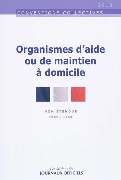Organismes d'aide à domicile ou de maintien à domicile : convention collective nationale du 11 mai 1983, agréée par arrêté du 18 mai 1983 : IDCC 1258