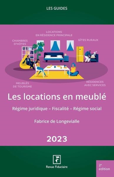 Les locations en meublé 2023 : régime juridique, fiscalité, régime social