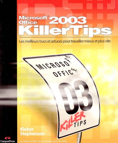 Microsoft Office 2003 : les meilleurs trucs et astuces inédits pour Office 2003 pour travailler mieux et plus vite