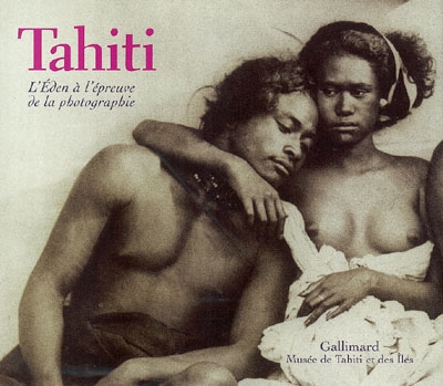 Tahiti : l'Eden à l'épreuve de la photographie