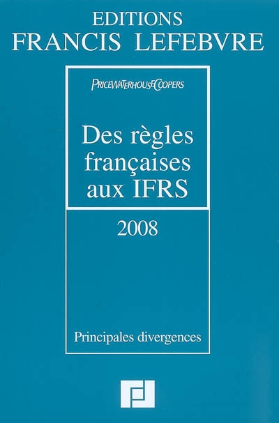 Des règles françaises aux IFRS : 2008 : principales divergences