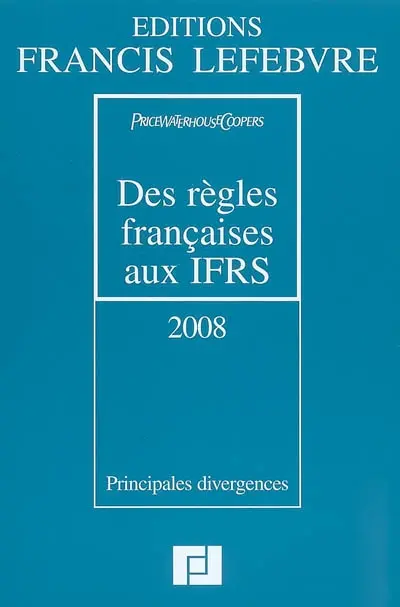 Des règles françaises aux IFRS : 2008 : principales divergences