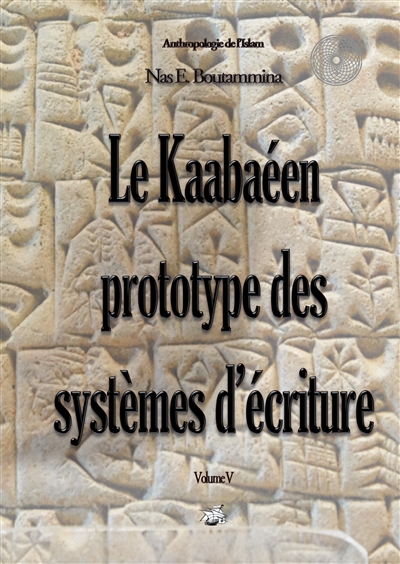 Le Kaabaéen, prototype des systèmes d'écriture : Volume V