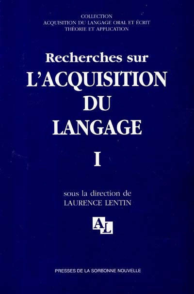 Recherches sur l'acquisition du langage. Vol. 1