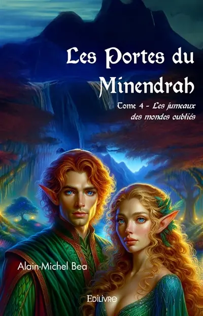 Les Portes du Minendrah : Tome 4 : Les Jumeaux des Mondes Oubliés