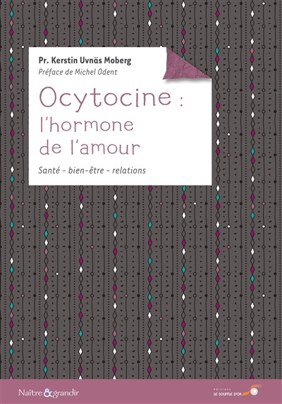 Ocytocine : l'hormone de l'amour : ses effets sur notre santé et nos comportements