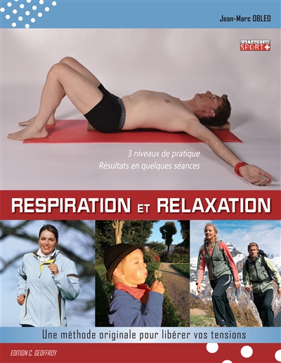 Respiration et relaxation : une méthode originale pour vous libérer de vos tensions