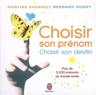 Choisir son prénom, choisir son destin : plus de 5000 prénoms du monde entier