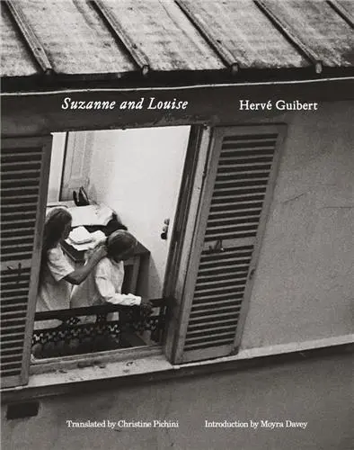 Hervé Guibert : Suzanne and Louise