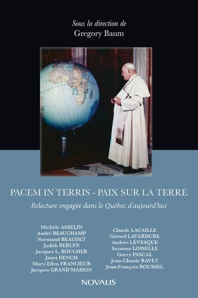 Paix sur la terre : relecture engagée dans le Québec d'aujourd'hui = Pacem in terris