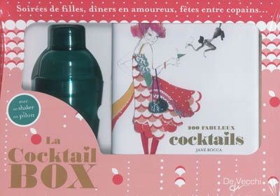 La cocktail box : soirées de filles, dîners en amoureux, fêtes entre copains...