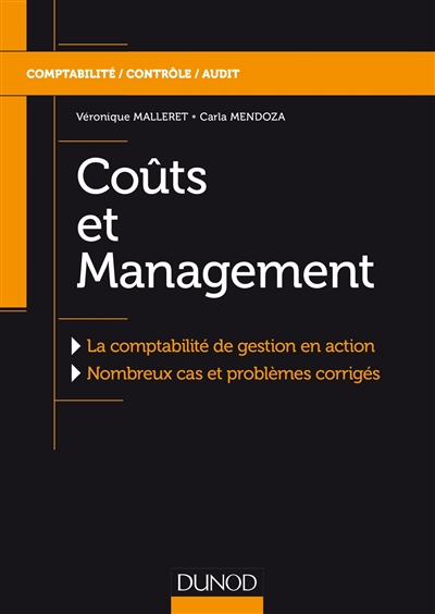 Coûts et management : la comptabilité de gestion en action, nombreux cas et problèmes corrigés