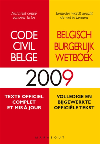 Code civil belge 2009 : texte officiel complet et mis à jour. Belgisch burgerlijk wetboek 2009 : volledige en bijgewerkte officiële tekst