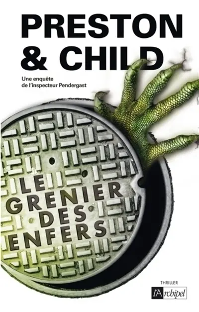 Une enquête de l'inspecteur Pendergast. Le grenier des enfers