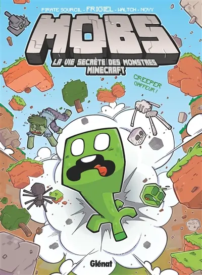 Mobs. Vol. 1. Creeper gaffeur !