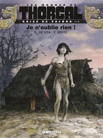 Les mondes de Thorgal. Kriss de Valnor. Vol. 1. Je n'oublie rien !