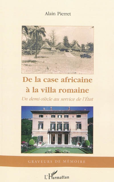 De la case africaine à la villa romaine : un demi-siècle au service de l'Etat