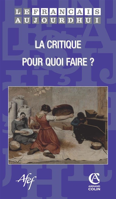 Français aujourd'hui (Le), n° 160. La critique : pour quoi faire ?